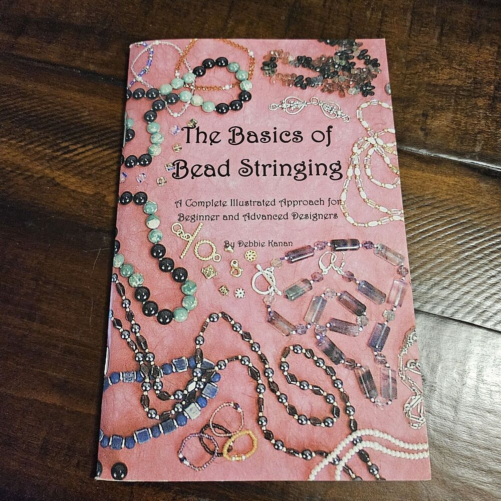 The Basics of Bead Stringing Beginner Advanced Debbie Kanan Paperback Jewelry